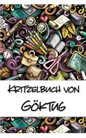 Kritzelbuch von Göktug: Kritzel- und Malbuch mit leeren Seiten für deinen personalisierten Vornamen