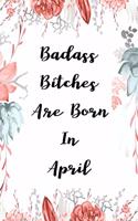 Badass Bitches Are Born In April
