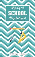 Life of a School Psychologist 110 White Pages 8x10 inches