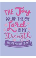 The Joy Of The Lord Is My Strength - Nehemiah 8