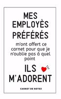 Mes Employés Préférés M'Ont Offert Ce Carnet Pour Que Je N´Oublie Pas À Quel Point Ils M´Adorent
