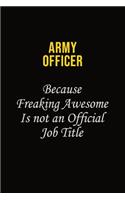 Army officer Because Freaking Awesome Is Not An Official Job Title