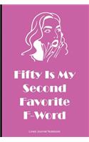 Fifty Is My Second Favorite F-Word: Paperback Funny Humorous Notebook