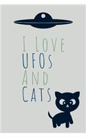 I Love: UFO And Cats! - Funny Specialty Cats And UFOs Saying - Notebook With Blank Lines