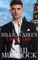 The Billionaire's Charity Date: (3 Small Town Billionaires)