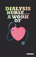 Dialysis Nurse Journal: A Work of Heart Journal/Notebook Gift (6 X 9 - 110 Blank Pages)