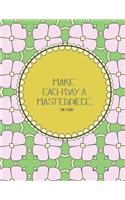 Make Each Day a Masterpiece