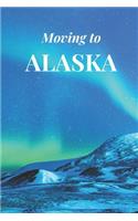 Moving to Alaska: Blank Lined Journal