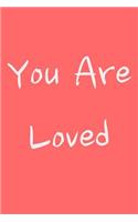 You Are Loved: Wide Ruled Composition Notebook