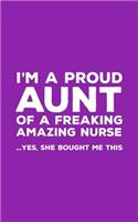 I'm A Proud Aunt Of A Freaking Amazing Nurse Awesome