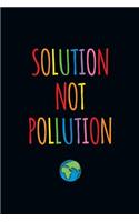 Solution Not Pollution