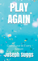 Play Again: God's Love in Every Season