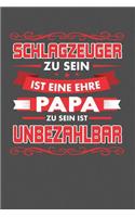 Schlagzeuger Zu Sein Ist Eine Ehre - Papa Zu Sein Ist Unbezahlbar