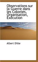 Observations Sur La Guerre Dans Les Colonies, Organisation, Ex Cution