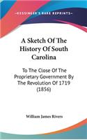 A Sketch Of The History Of South Carolina