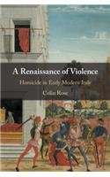 A Renaissance of Violence