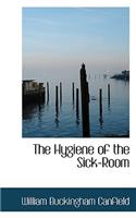 The Hygiene of the Sick-Room