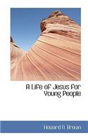 A Life of Jesus for Young People