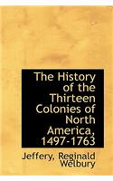 The History of the Thirteen Colonies of North America, 1497-1763