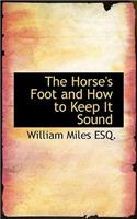 The Horse's Foot and How to Keep It Sound