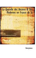 La Querelle Des Anciens & Des Modernes En France de La: (English)