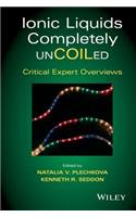 Ionic Liquids Completely UnCOILed - Critical Expert Overviews