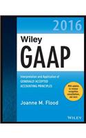Wiley GAAP 2016: Interpretation and Application of Generally Accepted Accounting Principles: Interpretation and Application of Generally Accepted Accounting Principles