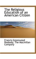The Religious Education of an American Citizen