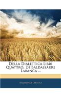Della Dialettica Libri Quattro, Di Baldassarre Labanca ...