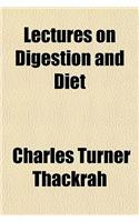 Lectures on Digestion and Diet