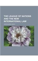 The League of Nations and the New International Law