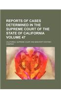 Reports of Cases Determined in the Supreme Court of the State of California Volume 47