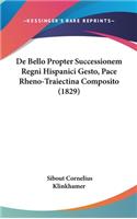 de Bello Propter Successionem Regni Hispanici Gesto, Pace Rheno-Traiectina Composito (1829)