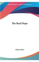 The Real Dope