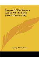 Memoir of the Dangers and Ice of the North Atlantic Ocean (1848)