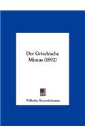 Der Griechische Mimus (1892)