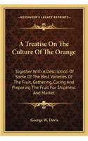 A Treatise On The Culture Of The Orange