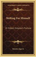Shifting for Himself