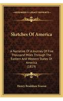 Sketches of America: A Narrative Of A Journey Of Five Thousand Miles Through The Eastern And Western States Of America (1819)