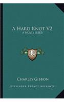 A Hard Knot V2: A Novel (1885)