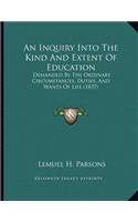 An Inquiry Into The Kind And Extent Of Education
