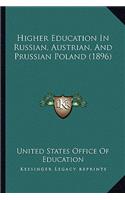 Higher Education In Russian, Austrian, And Prussian Poland (1896)