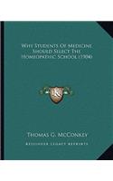 Why Students Of Medicine Should Select The Homeopathic School (1904)