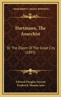 Hartmann, The Anarchist