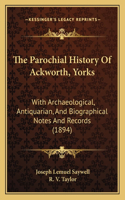 Parochial History Of Ackworth, Yorks