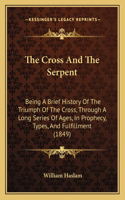 The Cross And The Serpent