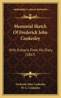 Memorial Sketch Of Frederick John Cookesley