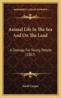 Animal Life In The Sea And On The Land