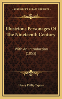 Illustrious Personages Of The Nineteenth Century: With An Introduction (1853)