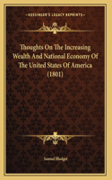 Thoughts On The Increasing Wealth And National Economy Of The United States Of America (1801)